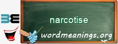 WordMeaning blackboard for narcotise